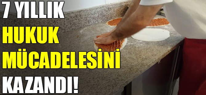 7 yıllık hukuk mücadelesini kazandı