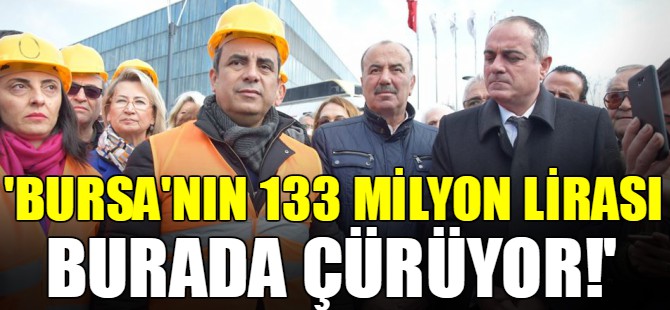 "Bursa'nın 133 milyon lirası burada çürüyor!"