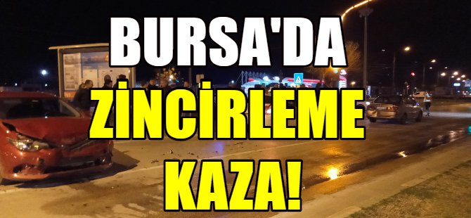 Bursa'da zincirleme kaza