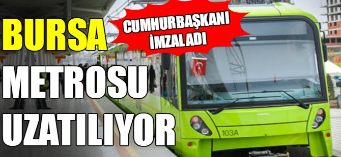Bursa metrosu uzatılacak