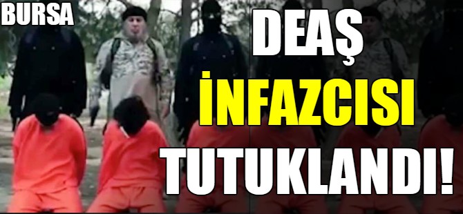 DEAŞ infazcısı tutuklandı