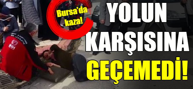 Yolun karşısına geçemedi!