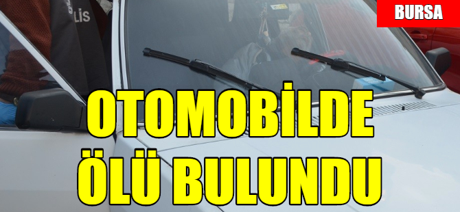 Otomobilde ölü bulundu
