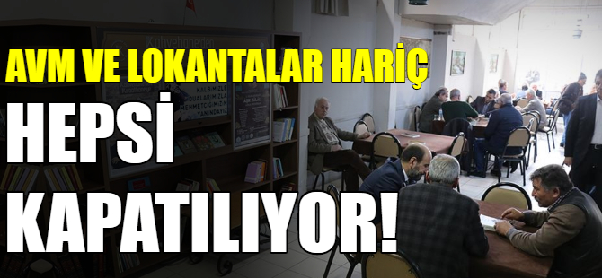 Kahvehaneler ve düğün salonları kapatılacak