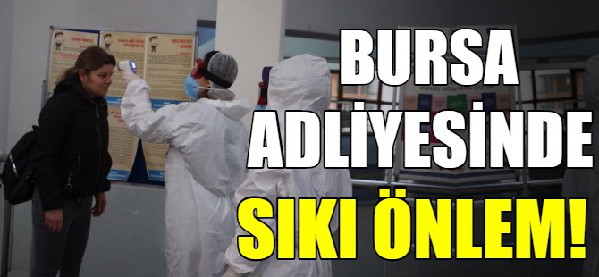 Bursa adliyesinde korona önlemi