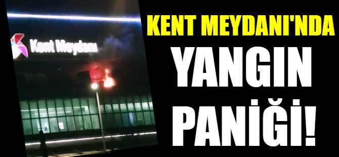 Kent Meydanı'nda yangın paniği