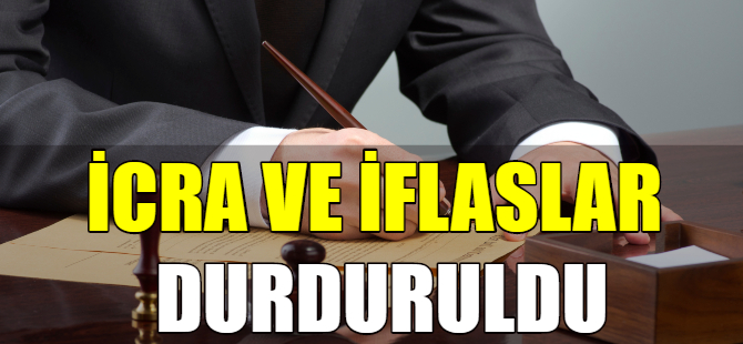 İcra ve iflas takipleri durduruldu