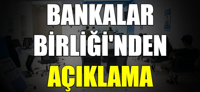 Son dakika! Bankalar Birliği'nden açıklama