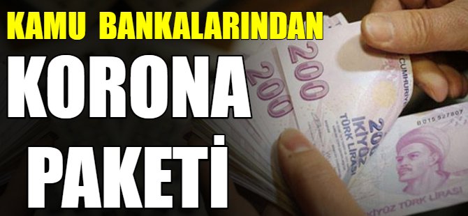 Üç kamu bankasından korona paketi