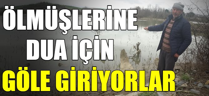 Ölülerine dua için göle giriyorlar