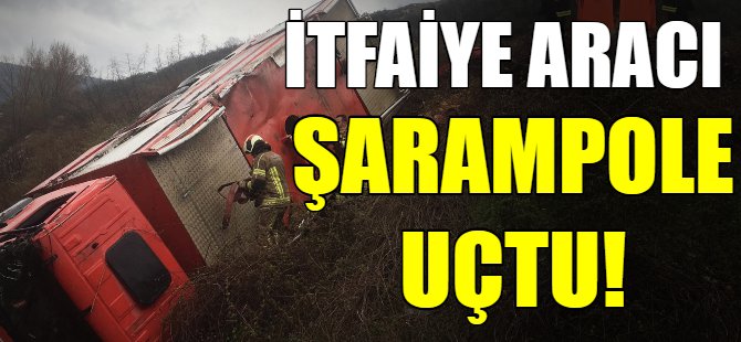 Yangına giden itfaiye aracı şarampole uçtu