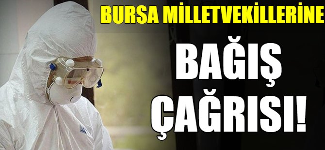 Bursa Milletvekillerine bağış çağrısı