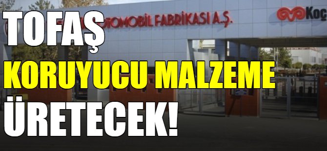 Tofaş koruyucu ekipman üretecek