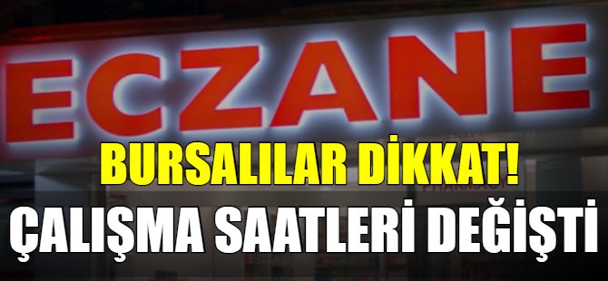 Bursalılar dikkat! Saatler değişti