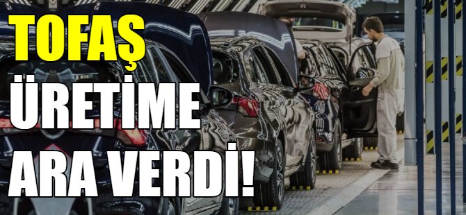 Son dakika Bursa...TOFAŞ üretime ara verdi