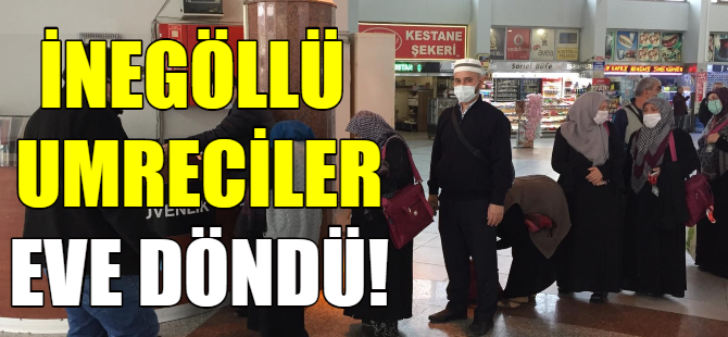 İnegöllü umreciler evlerine döndü