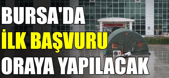 Bursa'daki hastanelere korona çadırları kuruldu