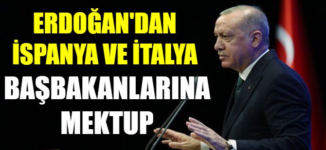 İspanya ve İtalya başbakanlarına mektup