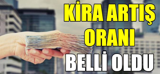 Kira artış oranı belli oldu