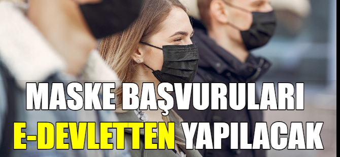 Ücretsiz maske başvuruları e-Devlet'ten