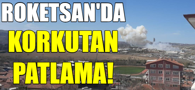 Roketsan'da patlama!