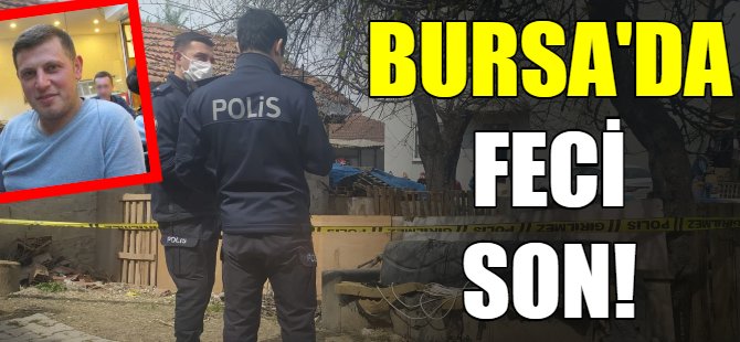 Bursa'da feci son!