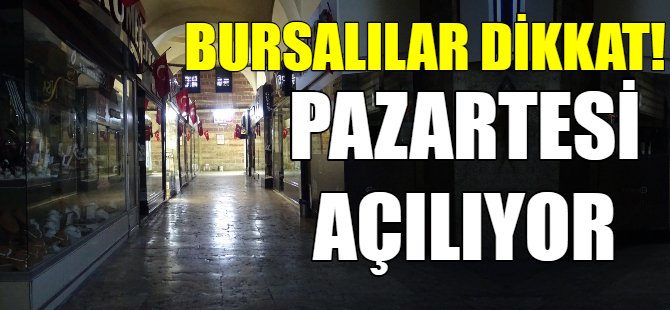 Bursalılar dikkat! Pazartesi açılıyor...