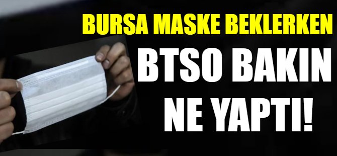 BTSO'ya maske tepkisi!