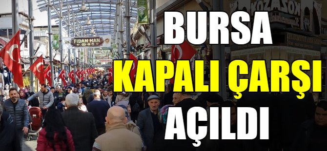 Bursa'da çarşı yeniden açıldı