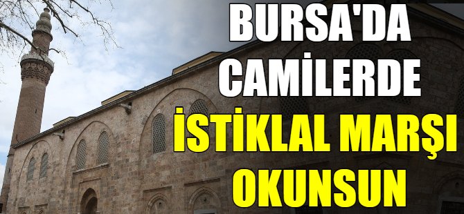 'Camilerde istiklal marşı okunsun'