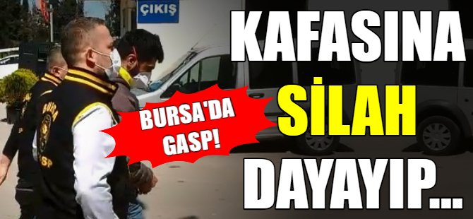 Bursa'da gasp!