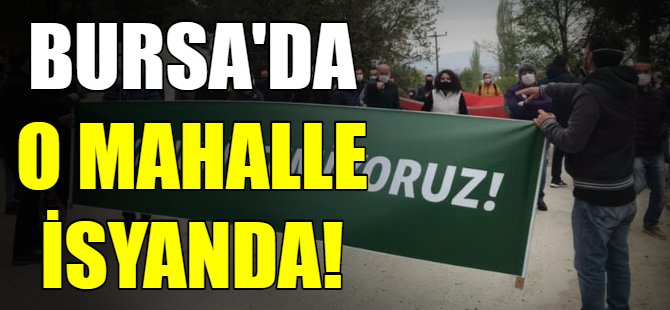 Bursa'da mahalleli sokağa döküldü