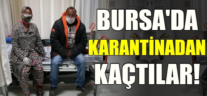 Karantinadan kaçtılar!