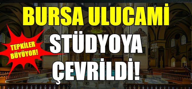 Bursa Ulucami stüdyoya çevrildi!