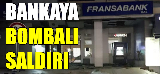 Bankaya bombalı saldırı