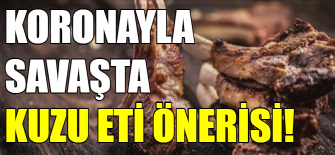 Koronaya karşı kuzu eti!