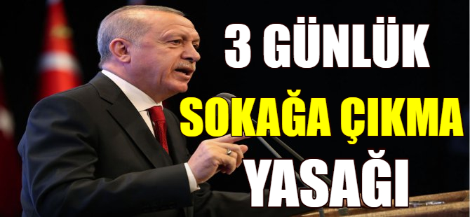 3 günlük sokağa çıkma yasağı