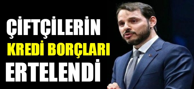Çiftçilerin kredi borçları ertelendi
