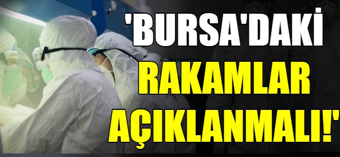 Bursa'daki rakamlar açıklanmalı!