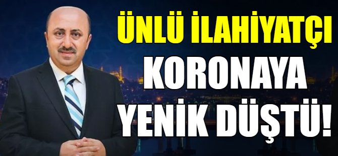 Ünlü ilahiyatçı hayatını kaybetti