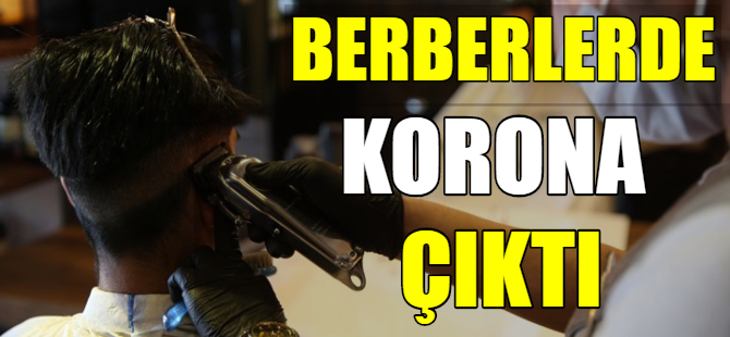 Berberlerde Korona çıktı
