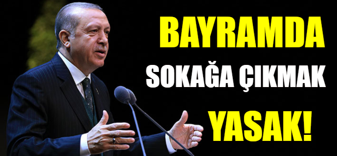 Bayramda sokağa çıkma yasağı
