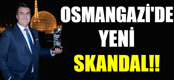 Osmangazi'de bir skandal daha!