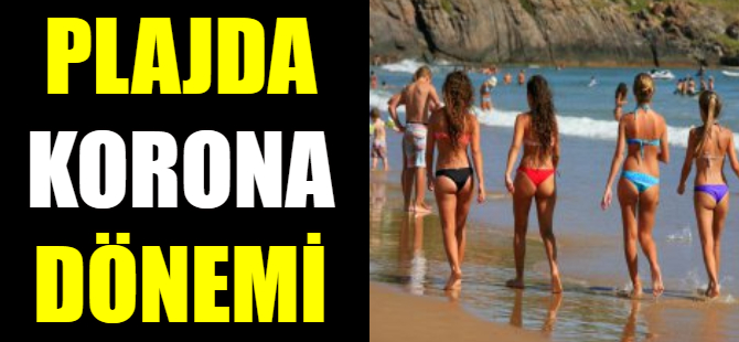 Plajlarda Koronavirüs önlemleri