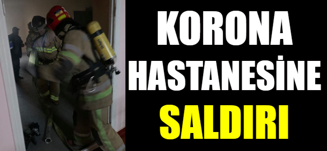 Korona hastanesine saldırı