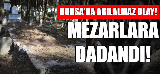 Bursa'da akılalmaz olay!