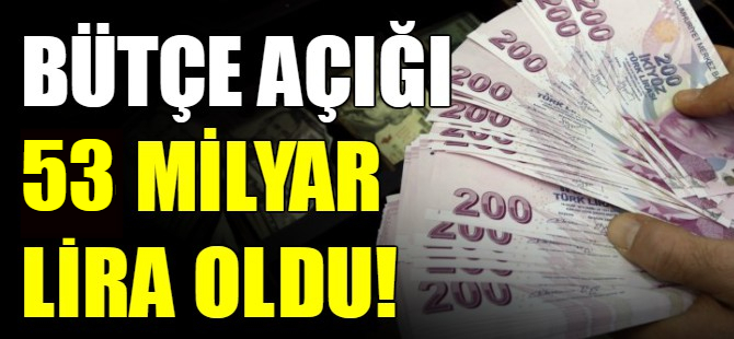 Bütçe 53 milyar lira açık verdi