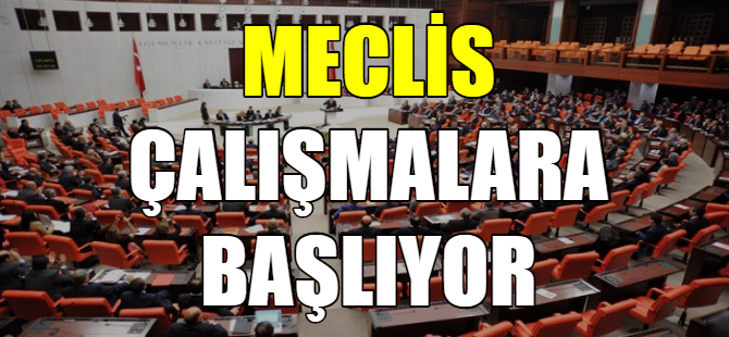 TBMM çalışmalarına başlıyor