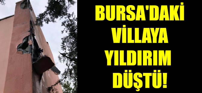 Bursa'daki villaya yıldırım düştü