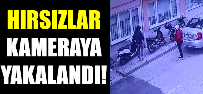 Hırsızlar kameraya yakalandı